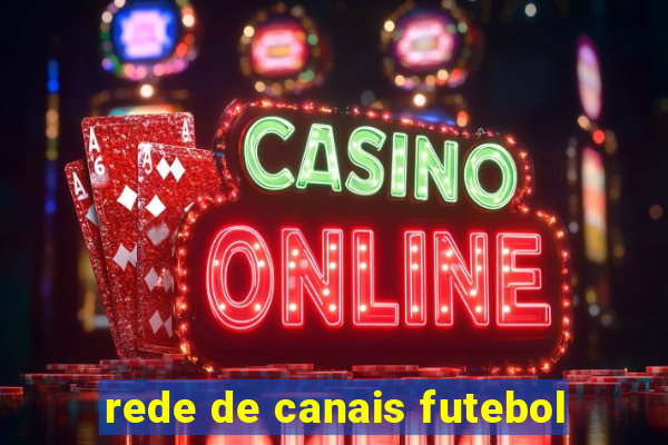 rede de canais futebol