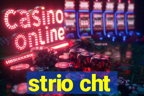 strio cht