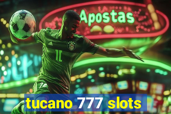 tucano 777 slots