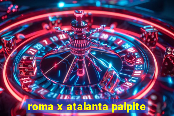 roma x atalanta palpite