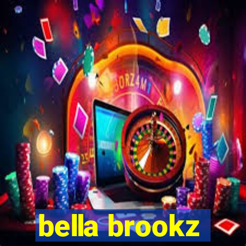 bella brookz