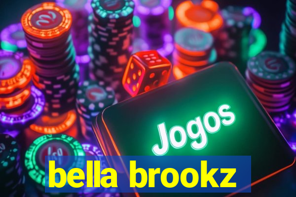 bella brookz