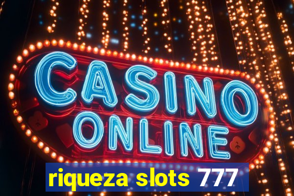 riqueza slots 777