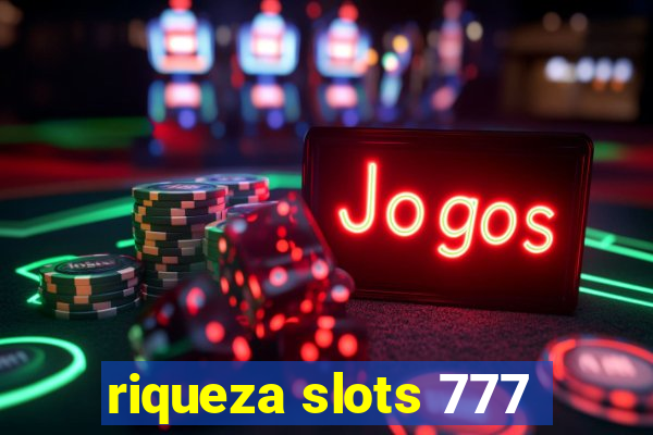 riqueza slots 777