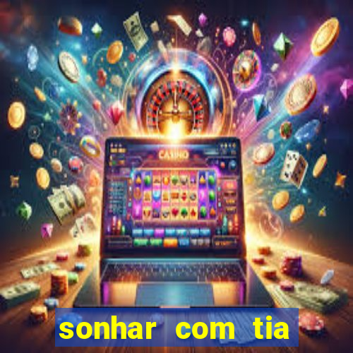 sonhar com tia falecida jogo do bicho