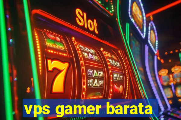 vps gamer barata