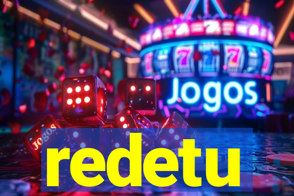redetu