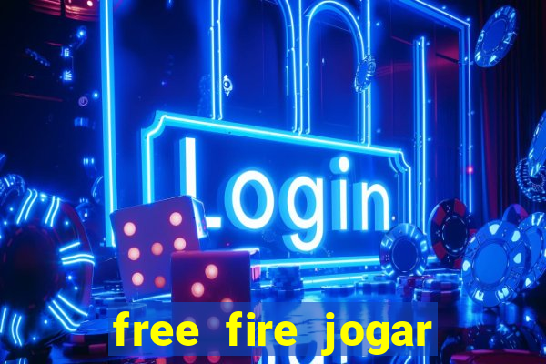 free fire jogar agora teste