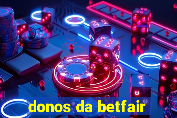 donos da betfair
