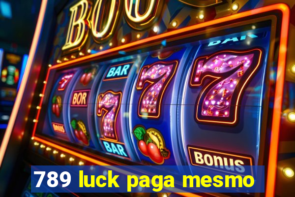 789 luck paga mesmo