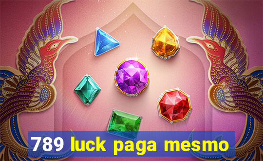 789 luck paga mesmo