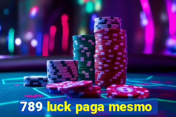 789 luck paga mesmo