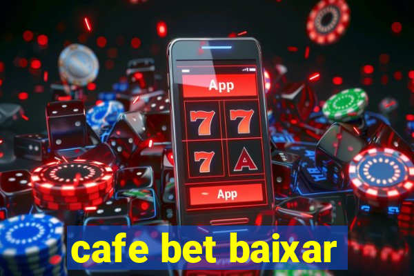 cafe bet baixar