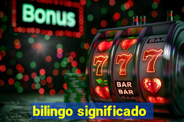 bilingo significado