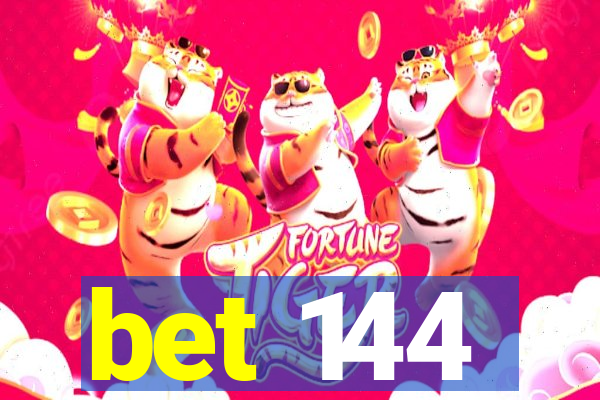 bet 144