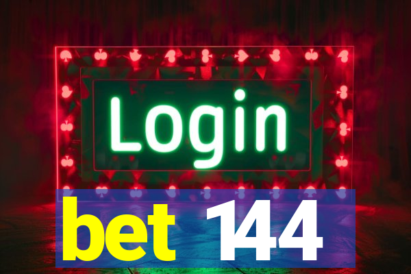 bet 144