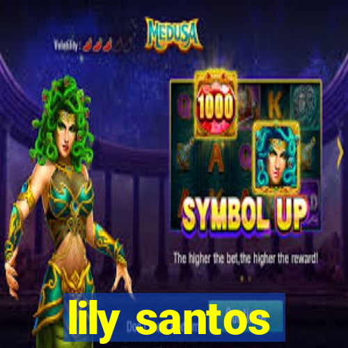 lily santos