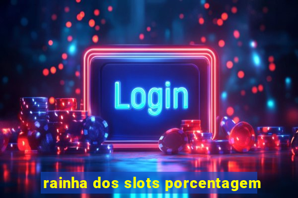 rainha dos slots porcentagem