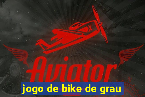 jogo de bike de grau