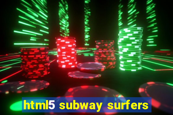 html5 subway surfers