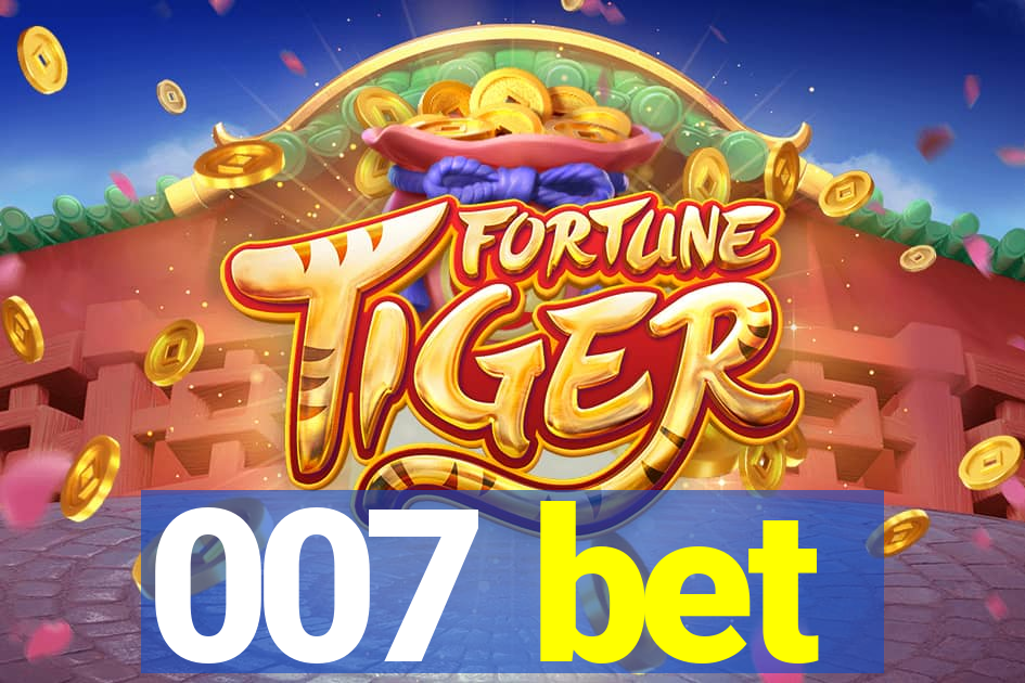 007 bet