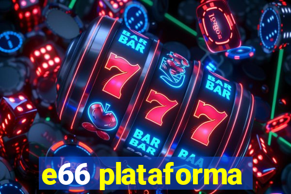 e66 plataforma