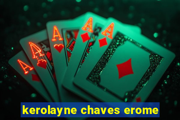 kerolayne chaves erome