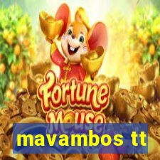 mavambos tt