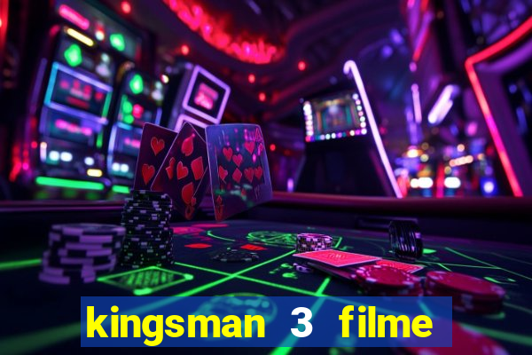kingsman 3 filme completo dublado superflix