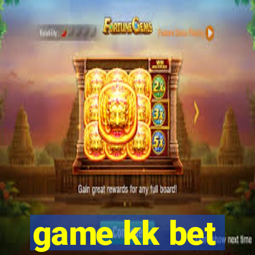 game kk bet