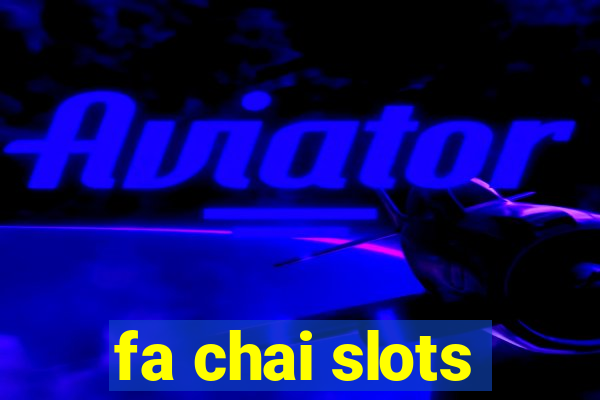 fa chai slots