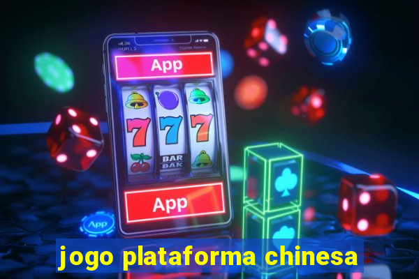 jogo plataforma chinesa