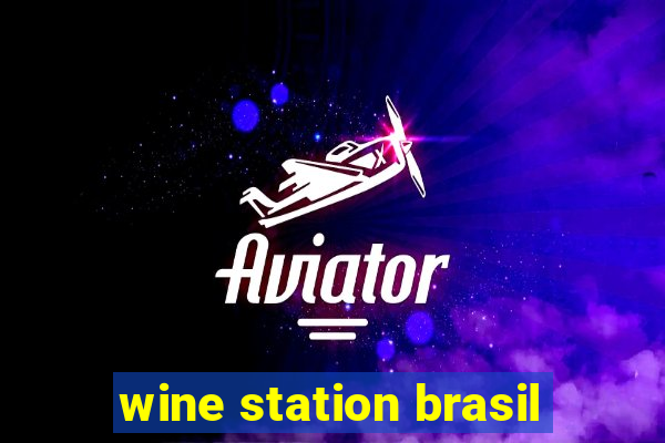 wine station brasil