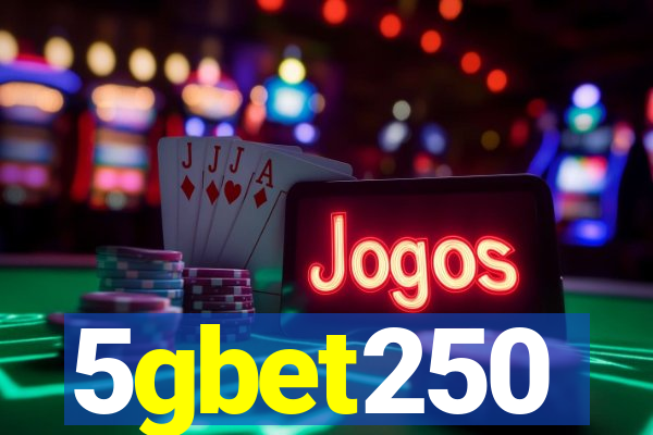 5gbet250