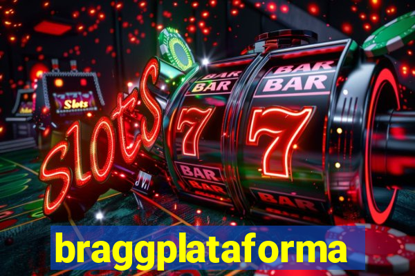 braggplataforma