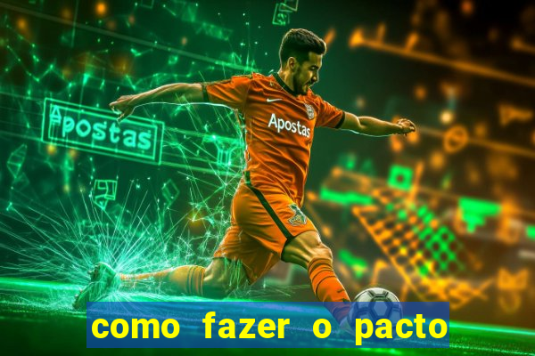 como fazer o pacto de riqueza