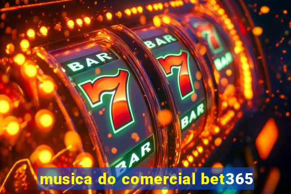 musica do comercial bet365
