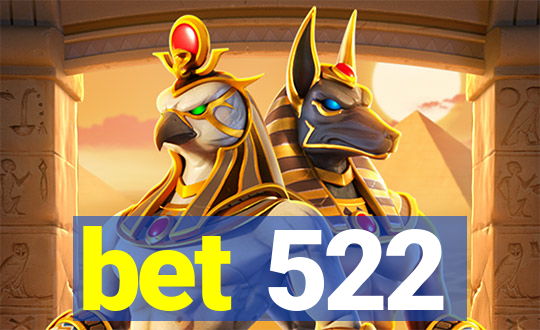 bet 522