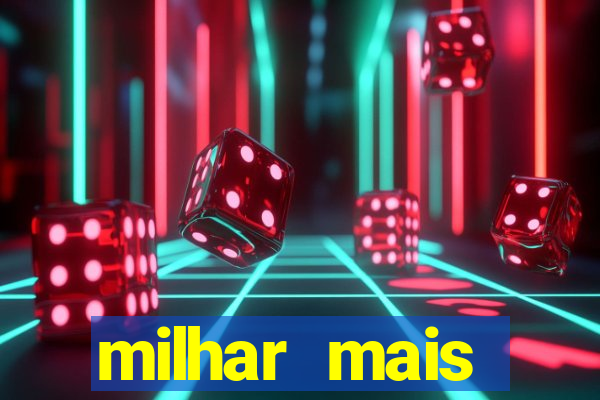 milhar mais atrasada na federal