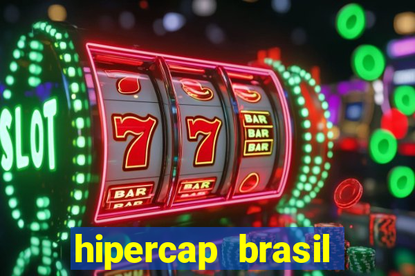 hipercap brasil como funciona