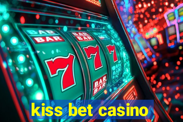 kiss bet casino