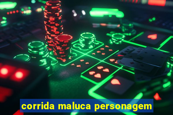 corrida maluca personagem