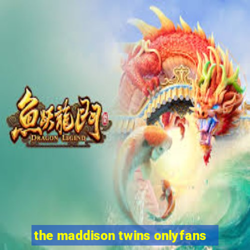 the maddison twins onlyfans