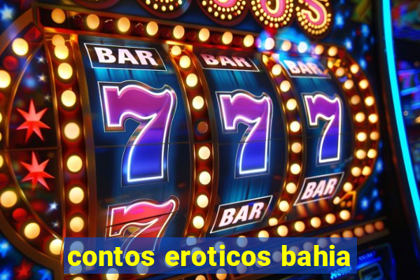 contos eroticos bahia