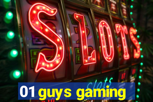 01 guys gaming