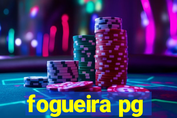 fogueira pg