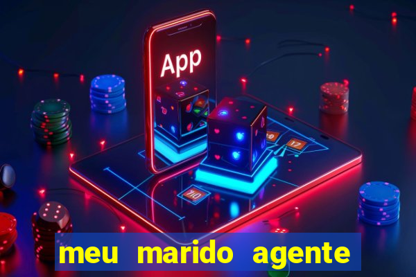 meu marido agente secreto completo