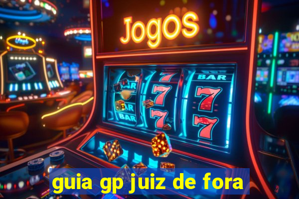 guia gp juiz de fora