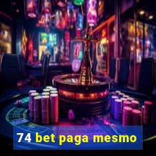 74 bet paga mesmo