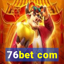 76bet com